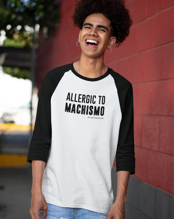 Allergic To Machismo latina empowerment 3/4 Sleeve Tee white and black Extra large