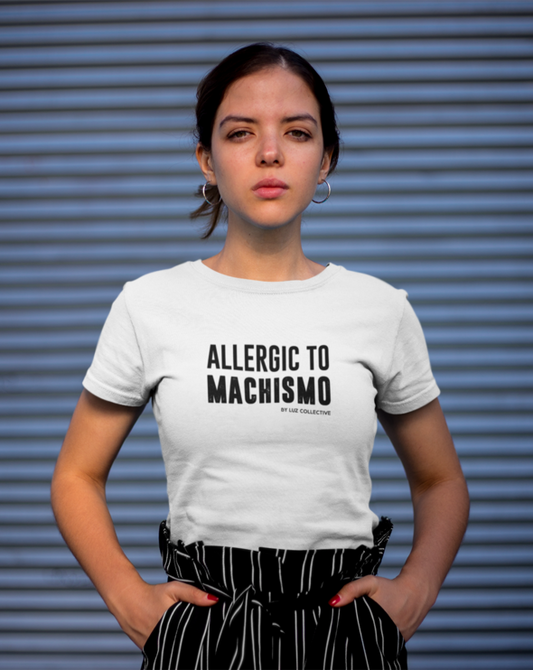 Allergic to Machismo latina empowerment Short-Sleeve Tee white Extra small